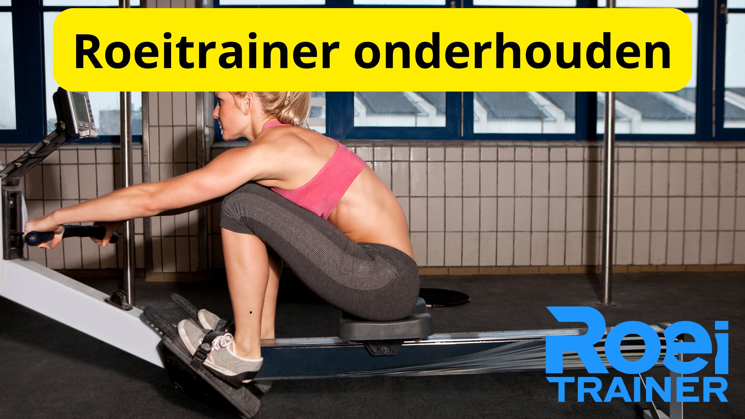 Roeitrainer onderhouden