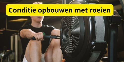 Conditie opbouwen met roeien